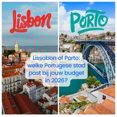 🇵🇹 Lissabon of Porto: welke Portugese stad past bij jouw budget in 2026?