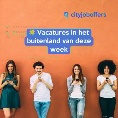 🌟 Vacatures in het buitenland van deze week