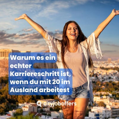 Warum es ein echter Karriereschritt ist, wenn du mit 20 im Ausland arbeitest