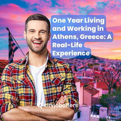 One Year Living and Working in Athens, Greece: A Real-Life Experience