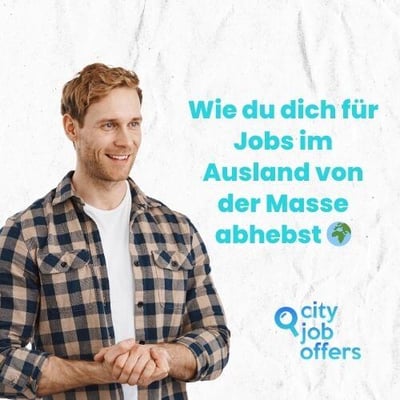 Wie du dich für Jobs im Ausland von der Masse abhebst 🌍