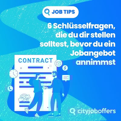 6 Schlüsselfragen, die du dir stellen solltest, bevor du ein Jobangebot annimmst