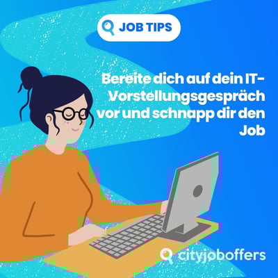 Bereite dich auf dein IT-Vorstellungsgespräch vor und schnapp dir den Job