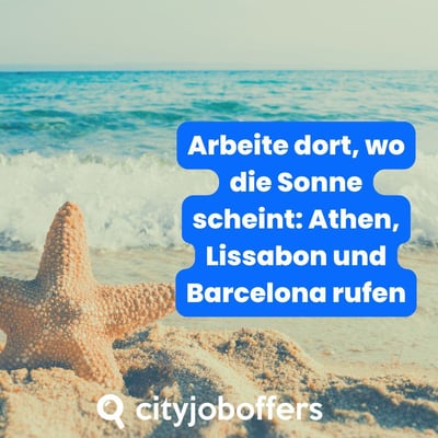 ☀️ Arbeite diesen Sommer dort, wo die Sonne scheint: Athen, Lissabon und Barcelona rufen dich!