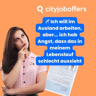 ✈️ Ich will im Ausland arbeiten, aber... ich hab Angst, dass das in meinem Lebenslauf schlecht aussieht