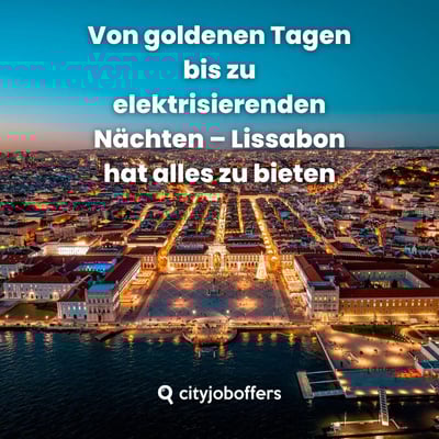Genieße Lissabon Tag und Nacht, während du arbeitest: Dein nächstes Abenteuer wartet!