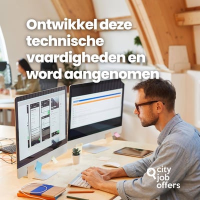 Ontwikkel deze gewilde technische vaardigheden en word aangenomen