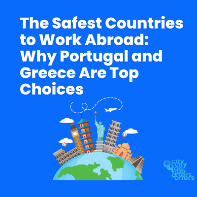 The Safest Countries to Work Abroad: Why Portugal and Greece Are Top Choices