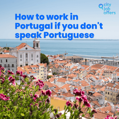 ¿Quieres que te contraten en Portugal sin saber portugués? Aquí te explicamos cómo
