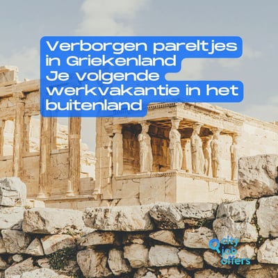 Verborgen pareltjes in Griekenland (en waarom zoveel Europeanen het zo leuk vinden om daar te werken)