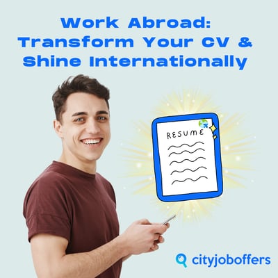 Ready to Work Abroad? Here’s How to Upgrade Your CV & Online Profile