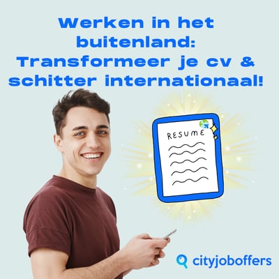 Werken in het buitenland: Transformeer je cv & schitter internationaal!