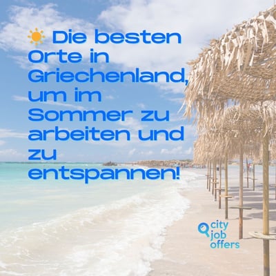☀️ Die besten Städte und Inseln, um den Sommer in Griechenland zu verbringen (und dabei im Ausland zu arbeiten!)