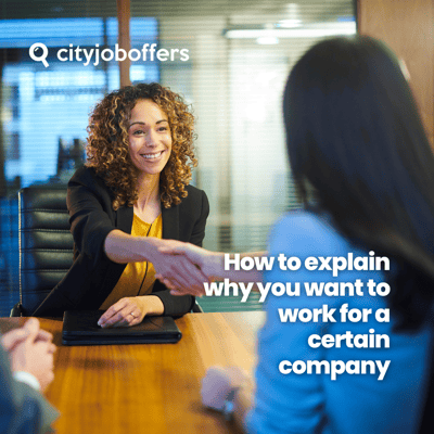 How to explain why you want to work for a certain company