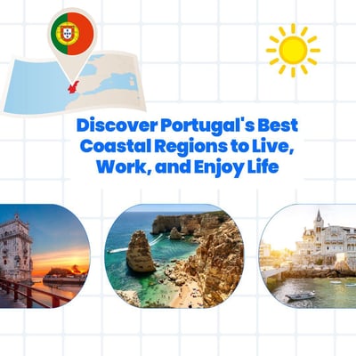 Discover Portugal's Best Coastal Regions to Live, Work, and Enjoy Life