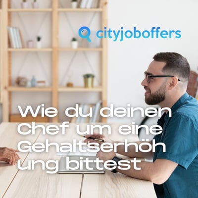 Wie du deinen Chef um eine Gehaltserhöhung bittest