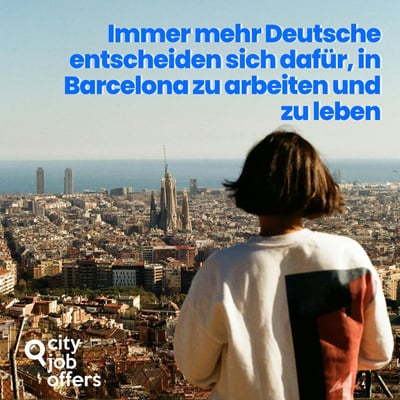 Immer mehr Deutsche entscheiden sich dafür, in Barcelona zu arbeiten und zu leben