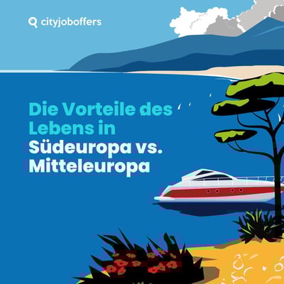 Südeuropa oder Mitteleuropa - was ist das Richtige für dich?
