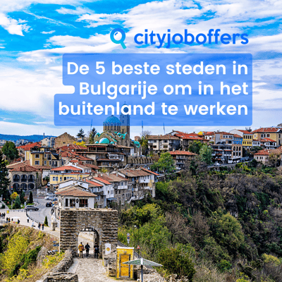 De 5 beste steden in Bulgarije om in het buitenland te werken