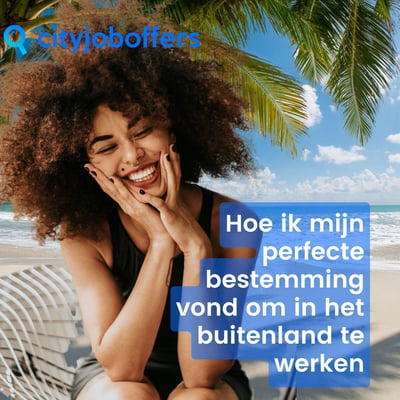 Hoe ik mijn perfecte bestemming vond om in het buitenland te werken