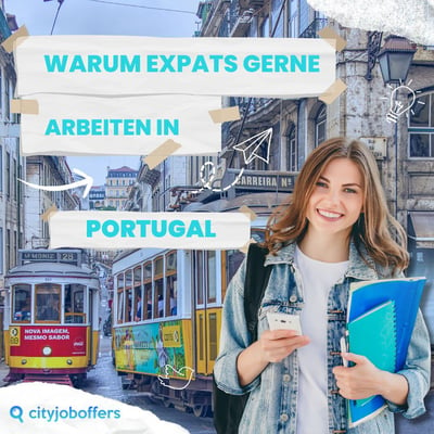 Warum Expats gerne in Portugal arbeiten