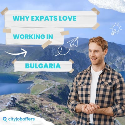 Why Expats Love Working in Bulgaria