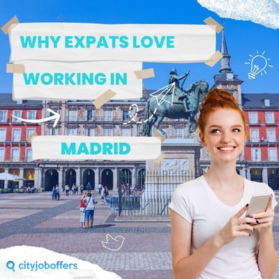 Why Expats Love Working in Madrid