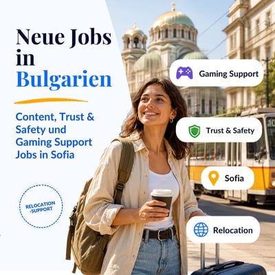 Neue Content & Trust and Safety Jobs in Bulgarien: Arbeite in Sofia mit Relocation-Support