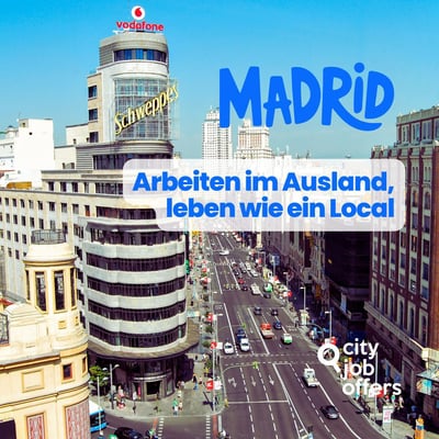 Madrid: Die Stadt, in der Arbeit, Leben und Wochenendtrips perfekt zusammenpassen