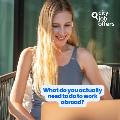 What do you actually need to do to work abroad?