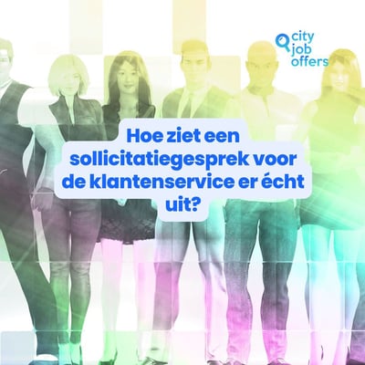 Hoe ziet een sollicitatiegesprek voor de klantenservice er écht uit?