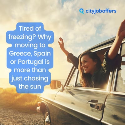 Tired of freezing? Why moving to Greece, Spain or Portugal is more than just chasing the sun