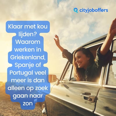 Klaar met kou lijden? Waarom werken in Griekenland, Spanje of Portugal veel meer is dan alleen op zoek gaan naar zon