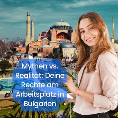 Mythen vs. Realität: Arbeiten in Bulgarien (für EU-Bürger:innen)