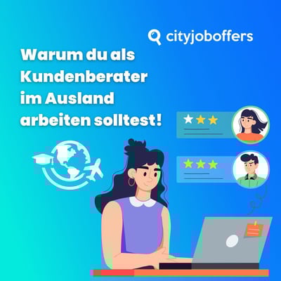Kundenberater im Ausland: Ihre Chance auf eine internationale Karriere