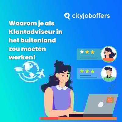 Werken als Klantadviseur in het Buitenland: Ontdek de Voordelen