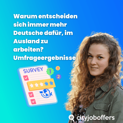 Warum entscheiden sich immer mehr Deutsche dafür, im Ausland zu arbeiten? Umfrageergebnisse