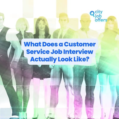 What Does a Customer Service Job Interview Actually Look Like?