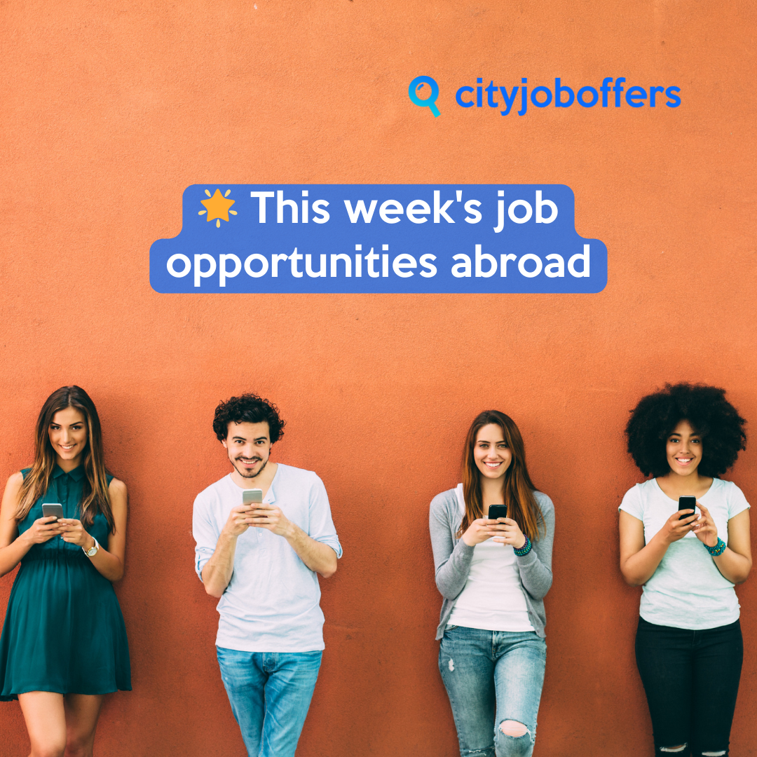 🌟 This week's job opportunities abroad