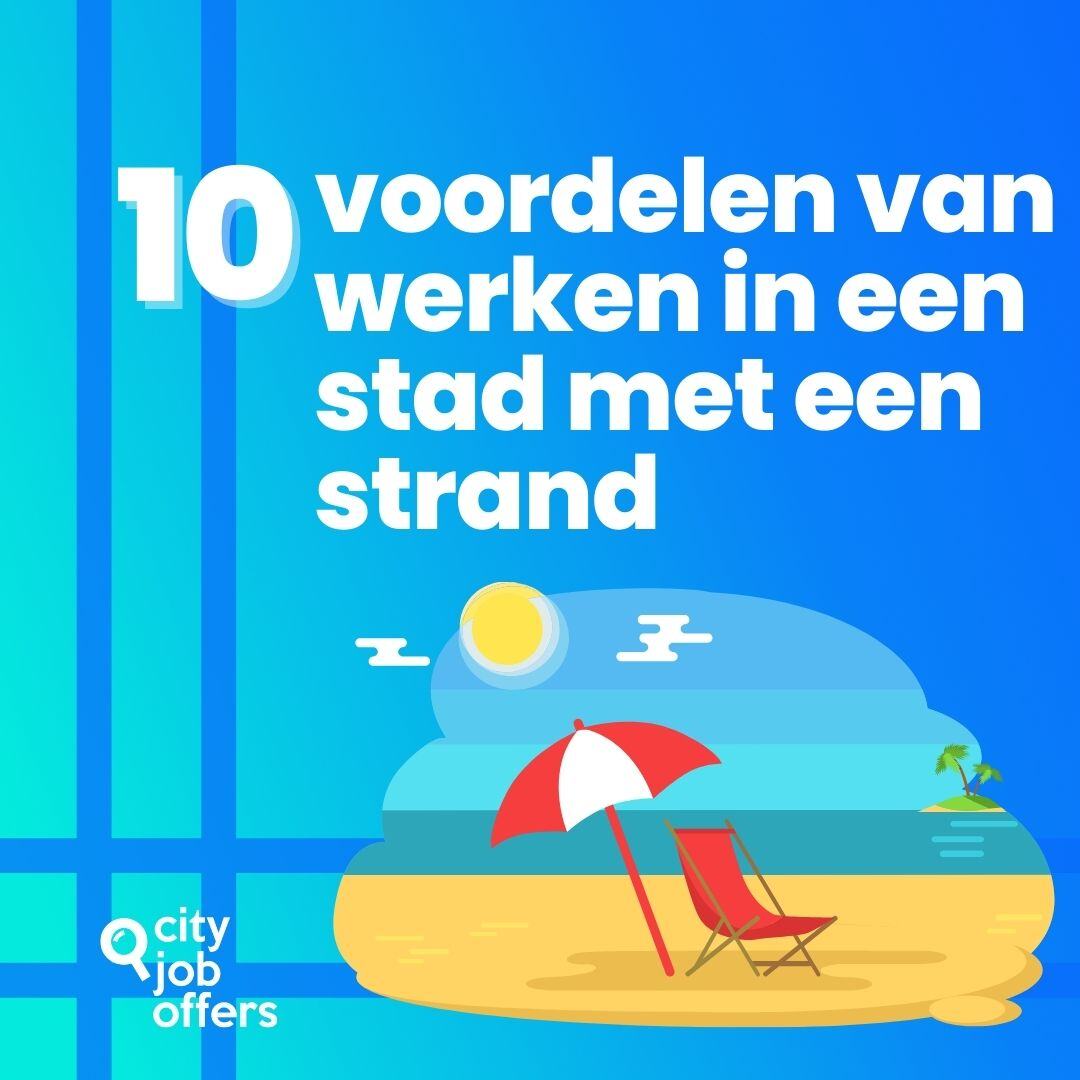 10 Voordelen van Werken in een Stad aan het Strand